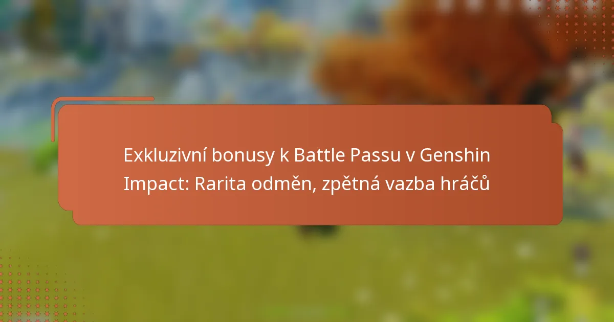 Exkluzivní bonusy k Battle Passu v Genshin Impact: Rarita odměn, zpětná vazba hráčů