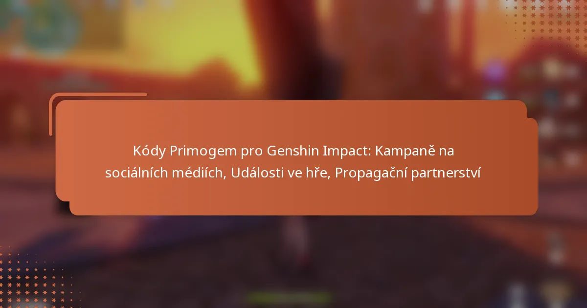 Kódy Primogem pro Genshin Impact: Kampaně na sociálních médiích, Události ve hře, Propagační partnerství