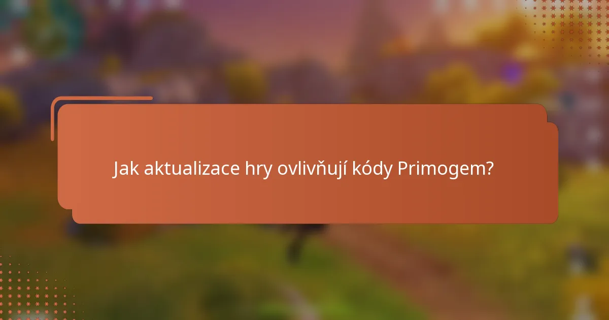 Jak aktualizace hry ovlivňují kódy Primogem?