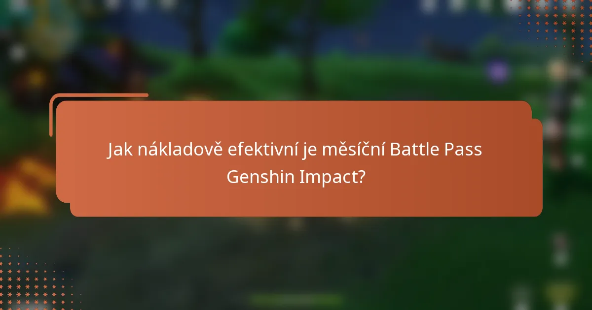 Jak nákladově efektivní je měsíční Battle Pass Genshin Impact?
