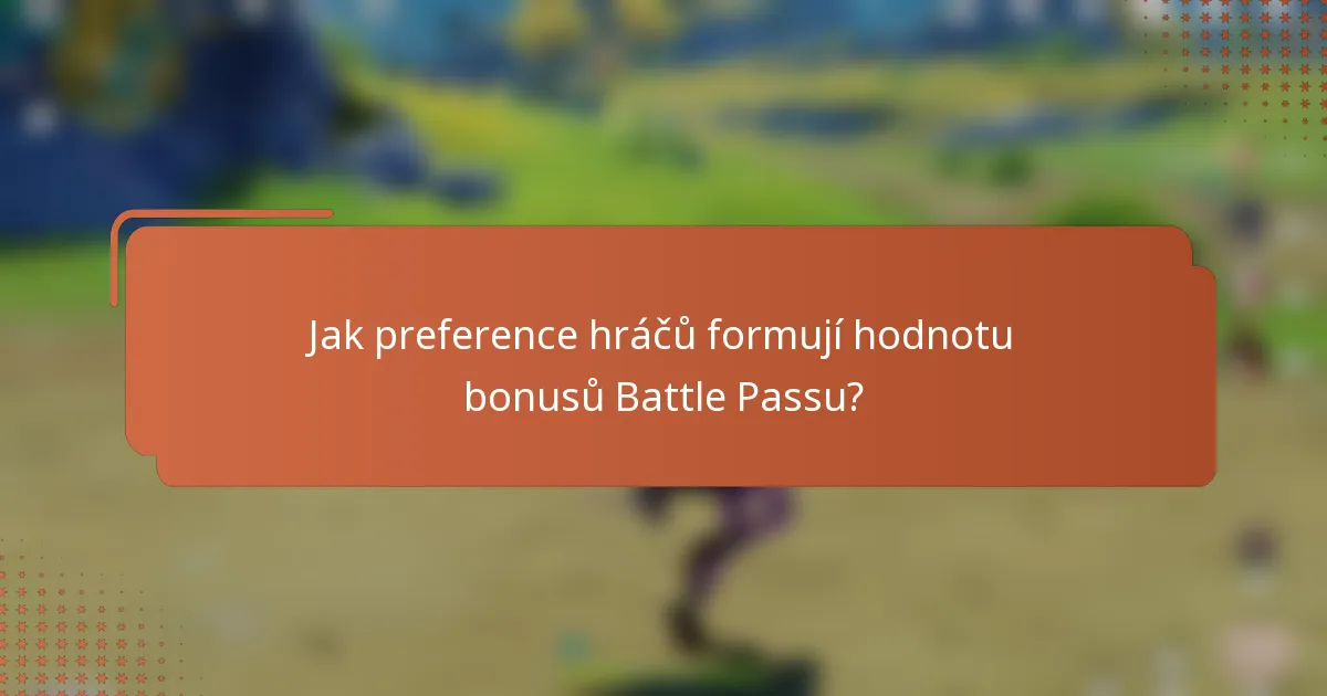 Jak preference hráčů formují hodnotu bonusů Battle Passu?