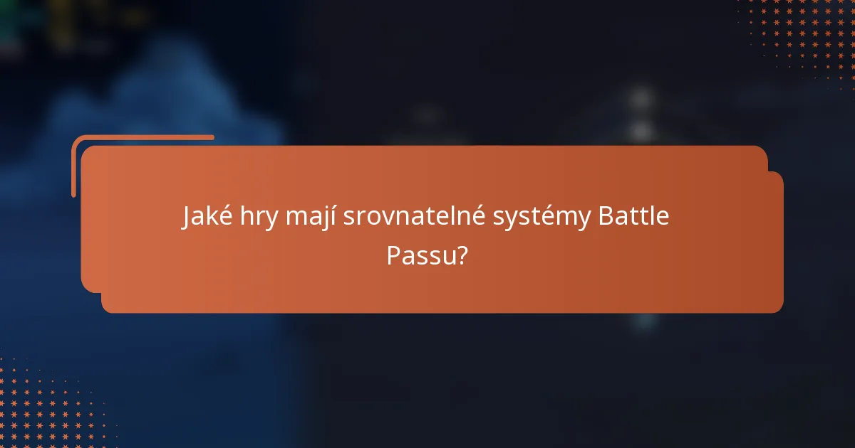Jaké hry mají srovnatelné systémy Battle Passu?