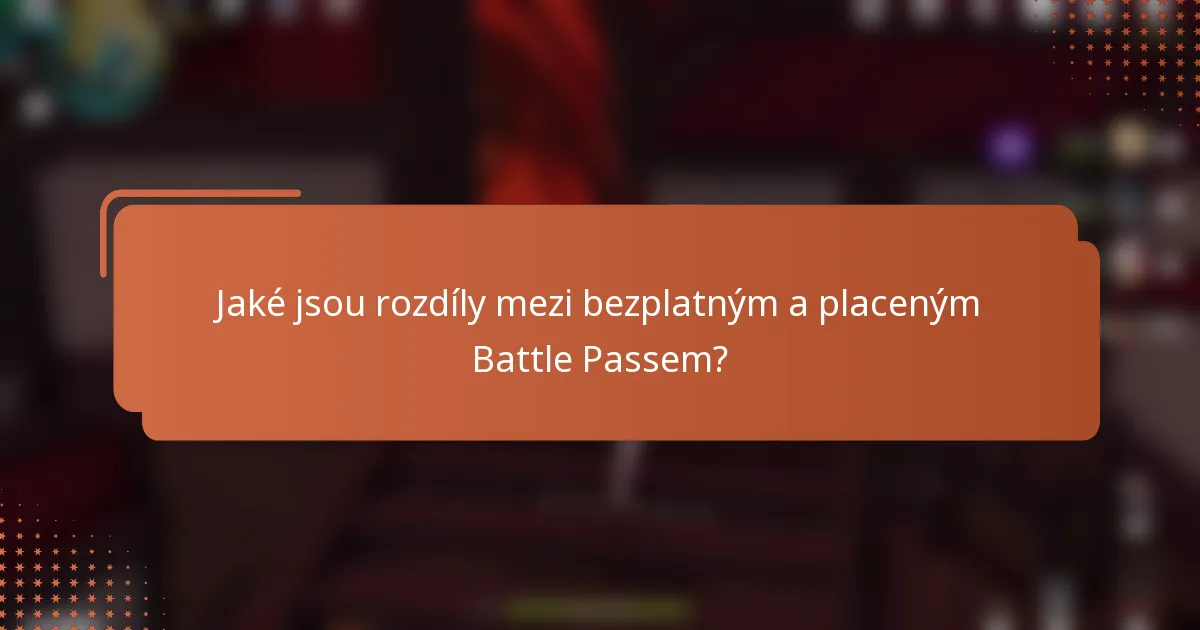 Jaké jsou rozdíly mezi bezplatným a placeným Battle Passem?