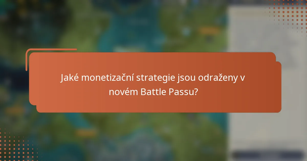 Jaké monetizační strategie jsou odraženy v novém Battle Passu?
