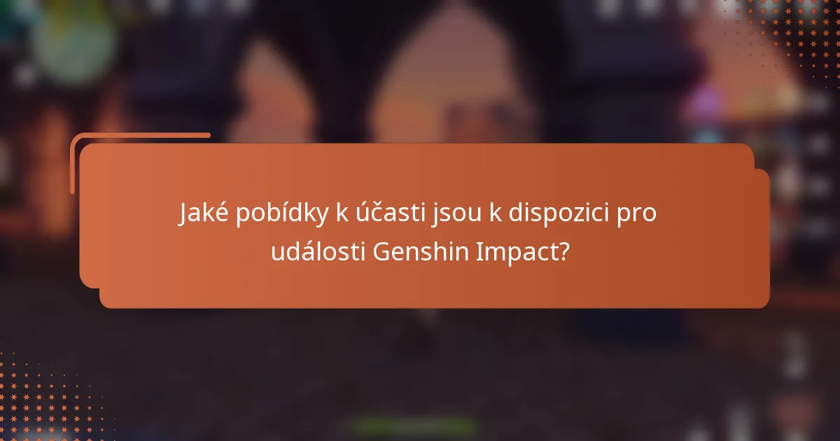 Jaké pobídky k účasti jsou k dispozici pro události Genshin Impact?